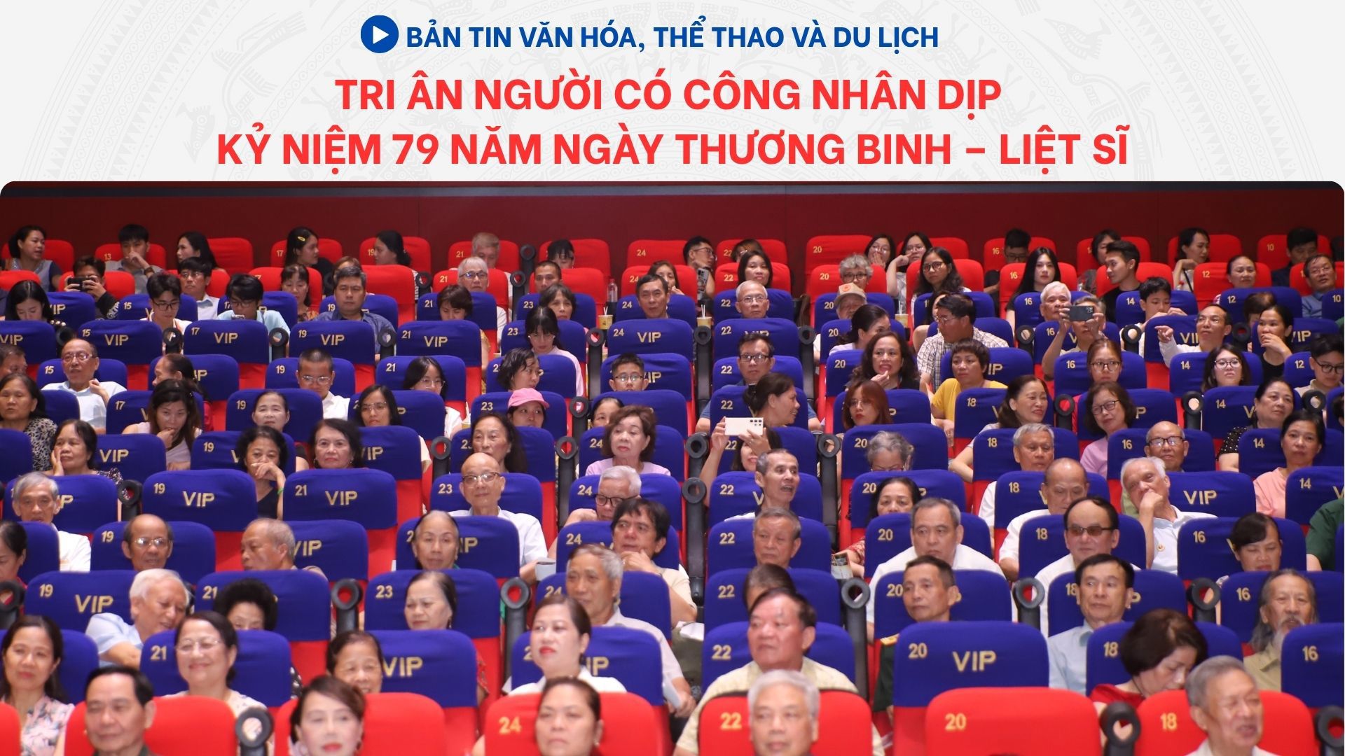 Bản tin VHTTDL: Tri ân người có công nhân dịp kỷ niệm 79 năm Ngày Thương binh – Liệt sĩ